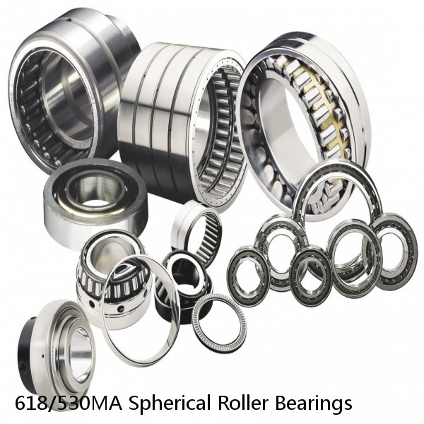 618/530MA Spherical Roller Bearings