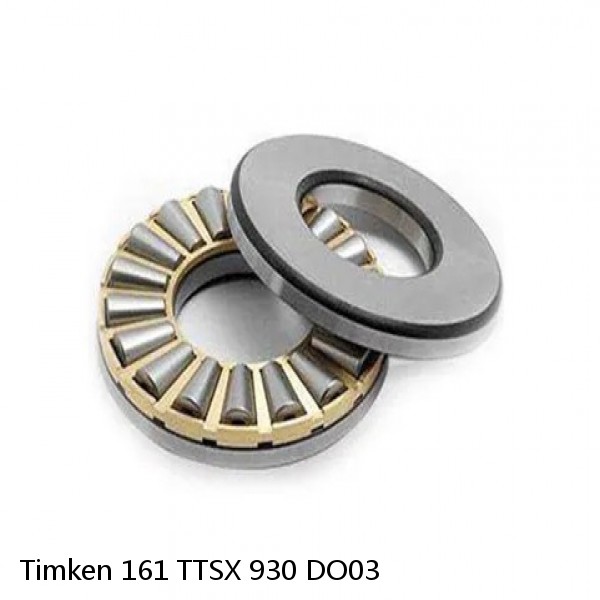 161 TTSX 930 DO03 Timken Thrust Tapered Roller Bearing